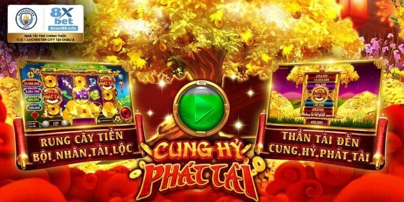Cung Hỷ Phát Tài 8xbet - Cơ Hội Làm Giàu Về Tới Tay