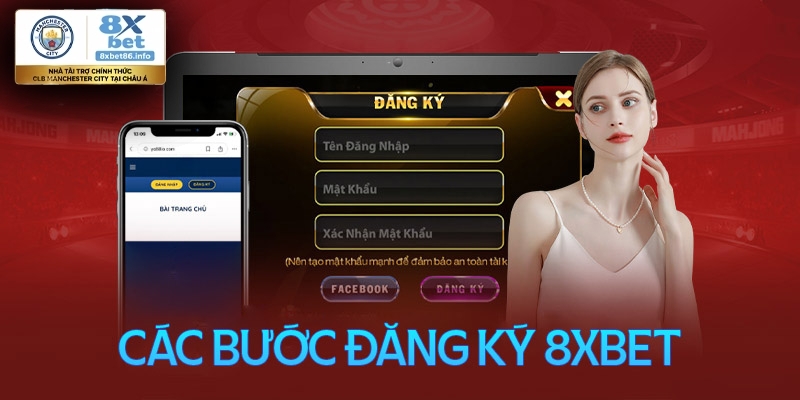 Đăng ký 8xbet với bốn bước thao tác chuẩn xác
