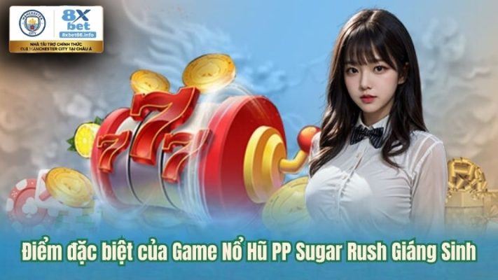Điểm đặc biệt của Game Nổ Hũ PP Sugar Rush Giáng Sinh