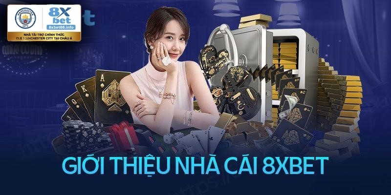 Giới thiệu 8xbet định hướng nâng tầm cá cược