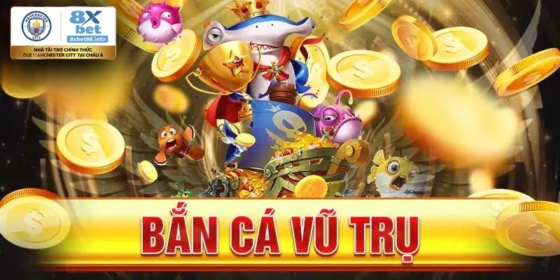 Giới thiệu Nổ Hũ FC Bắn Cá Vũ Trụ