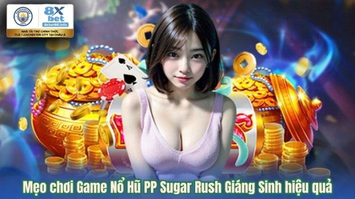 Mẹo chơi Game Nổ Hũ PP Sugar Rush Giáng Sinh hiệu quả