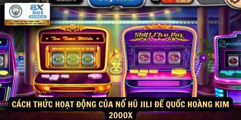 Nổ Hũ JILI Đế Quốc Hoàng Kim 2000x sở hữu cơ chế quay thưởng vô cùng đơn giản