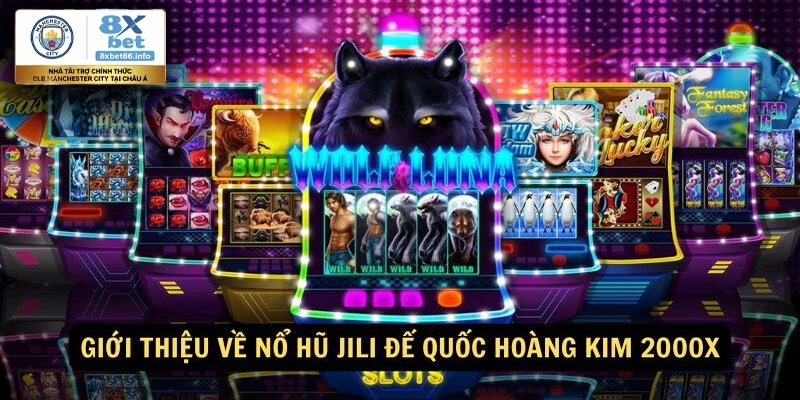 Nổ Hũ JILI Đế Quốc Hoàng Kim 2000x là tựa game slot hot nhất năm nay