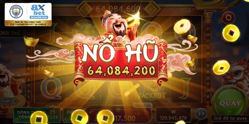 Cách Chơi Nổ Hũ Thần Tài 8xbet Dành Cho Hội Viên Mới